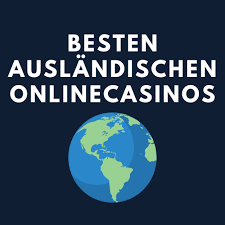 Online Casino Ausland - Die besten Tipps und Möglichkeiten
