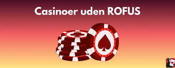 Casinoer Uden Rufus En Guide til Spil uden Bekymringer Casinoer Uden Rufus En Guide til Spil uden Bekymringer
