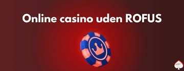 Casinos Uden Rufus En Ny Æra af Online Spil