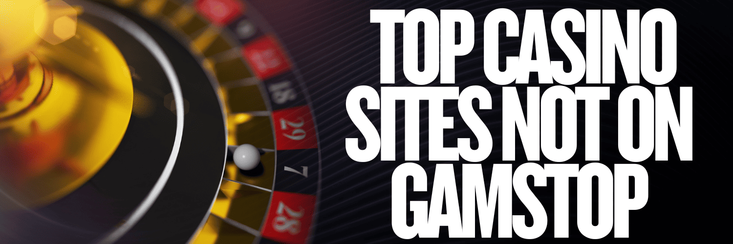 Discover Top Casinos Not Under GamStop