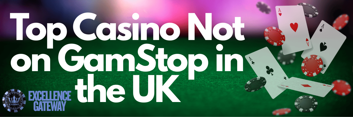 Discover the Best Casino Sites Not Registered on GamStop