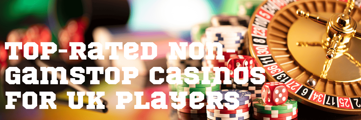 Exploring Casinos That Don't Use GamStop A Guide for Players